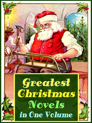 cover image of Greatest Christmas Novels in One Volume